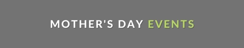 mothers day events