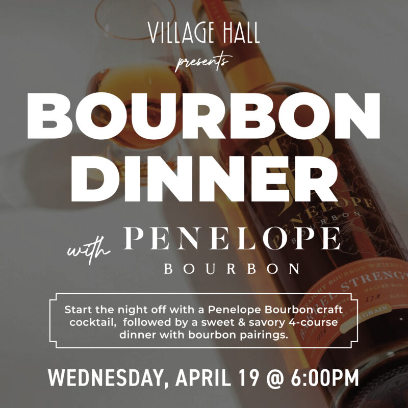 village hall bourbon dinner