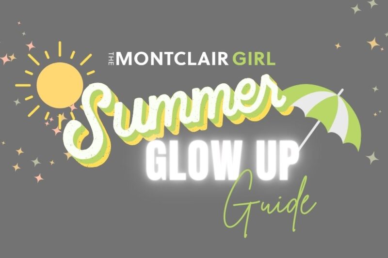 montclair girl summer glow up guide 2023