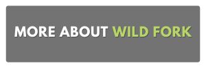 MORE ABOUT WILD FORK